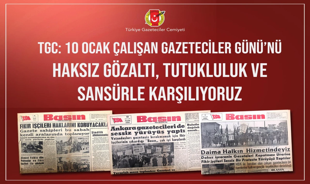 TGC: Çalışan Gazeteciler Günü'nü haksız gözaltı, tutukluluk ve sansürle karşılıyoruz