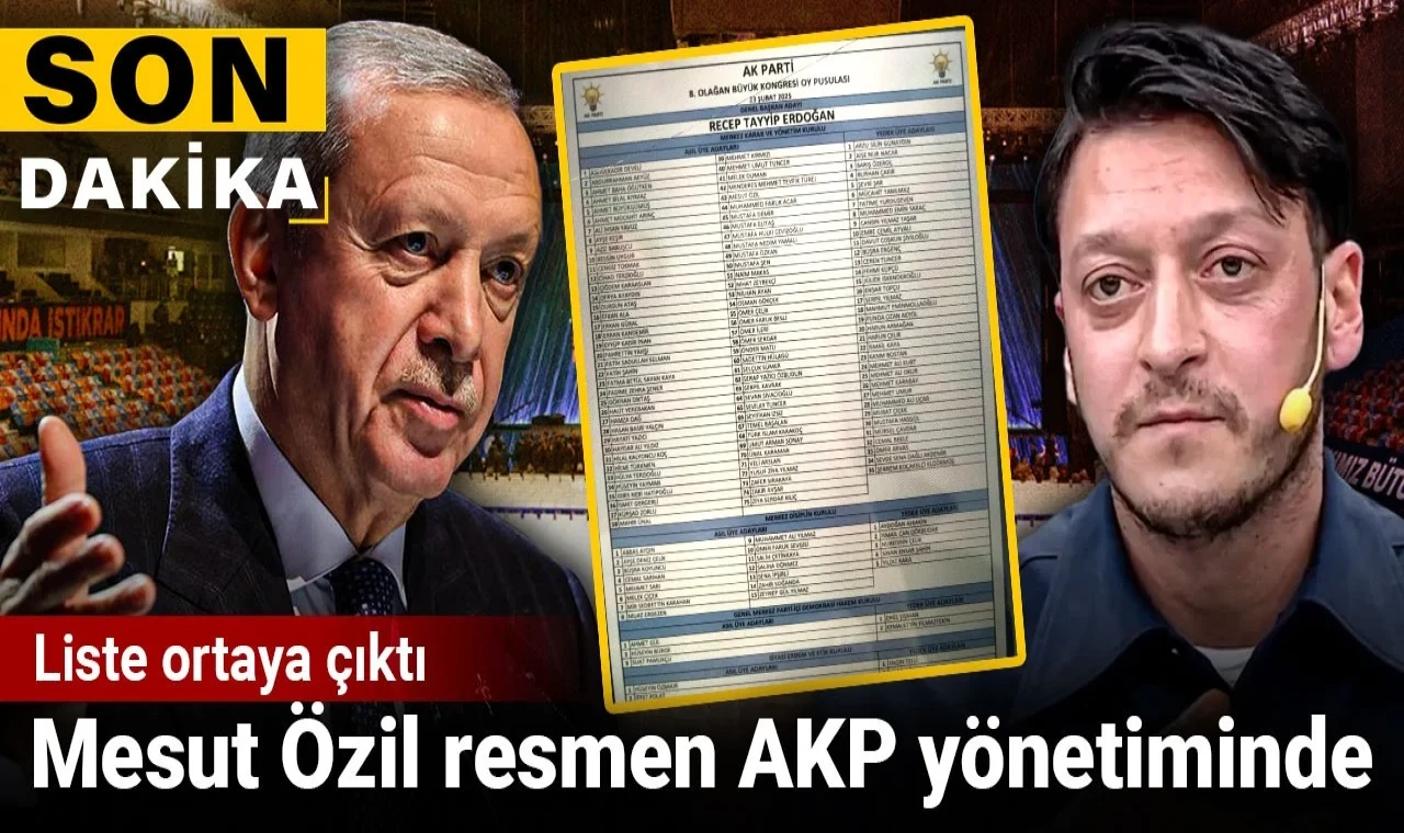 AKP MKYK listesi ortaya çıktı! Mesut Özil resmen listede