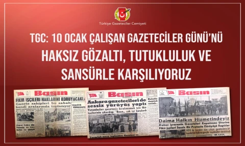 TGC: Çalışan Gazeteciler Günü'nü haksız gözaltı, tutukluluk ve sansürle karşılıyoruz